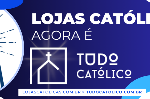 Lojas Católicas agora é Tudo Católico